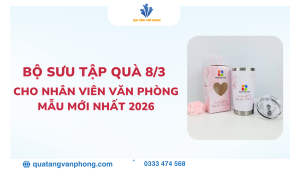 Bộ Sưu Tập Quà 8/3 Cho Nhân Viên Văn Phòng Mẫu Mới Nhất 2026